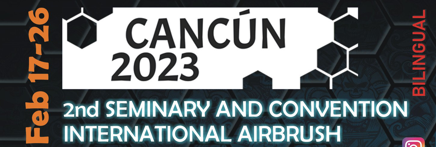 Invitation to Mexico: International Airbrush Event 2023 in Cancun